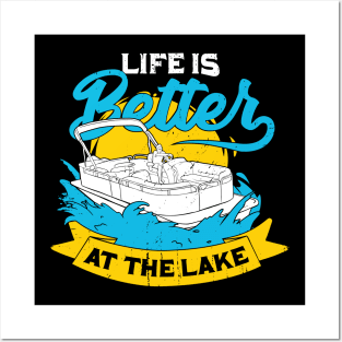 Life Is Better At The Lake Pontoon Captain Gift Posters and Art